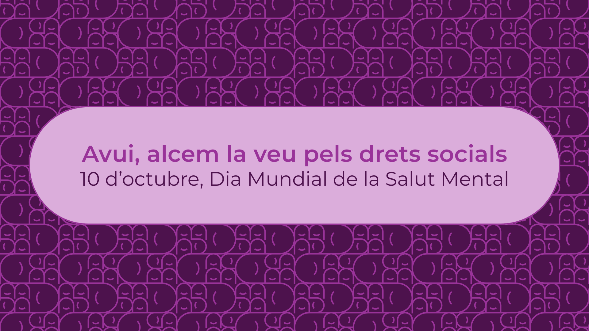 Avui alcem la veu pels drets socials. 10 d'octubre, Dia Mundial de la Salut Mental.