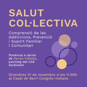 Cartell quadrat. "Salut col·lectuva. Comprensió de les Addiccions, Prevenció i Suport Familiar i Comunitari."